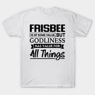 Frisbee is of some value Christian T-Shirt